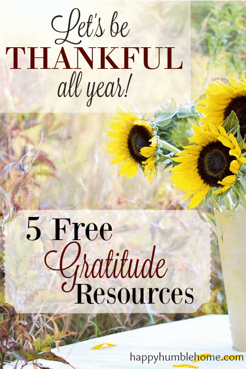 Let's be Thankful All Year: 5 Free Gratitude Resources - This can change your life! 