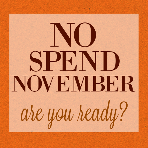 No Spend November: Are you Ready? This is going to save you so much money!