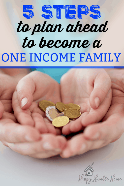 5 Steps to Plan Ahead to become a One Income Family - This makes it seem so possible!! #2 is my favorite! I love the step by step advice!!