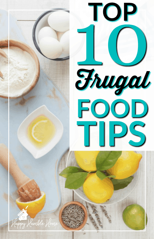 Top 10 Frugal Food Tips - Wow! These are great tips for saving tons of money on food! #4 is a game changer!!