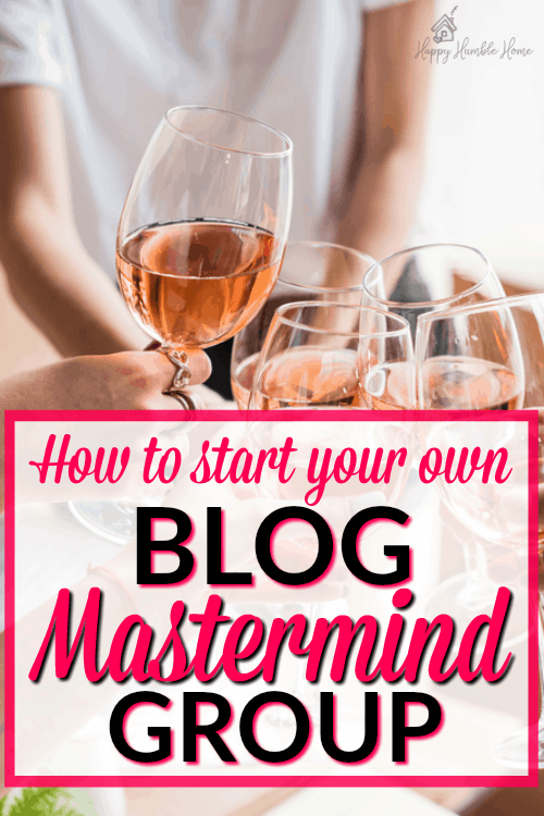 How to start your own Blog Mastermind Group - A community of bloggers to support you and build you up along the way is so essential to your success as a blogger! Learn exactly how to create your own blog mastermind group in this post.