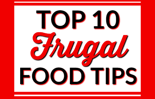 Top 10 Frugal Food Tips