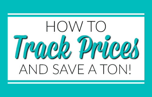 How to Track Prices so you always get a good deal