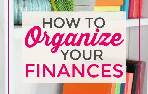 How to Organize your Finances