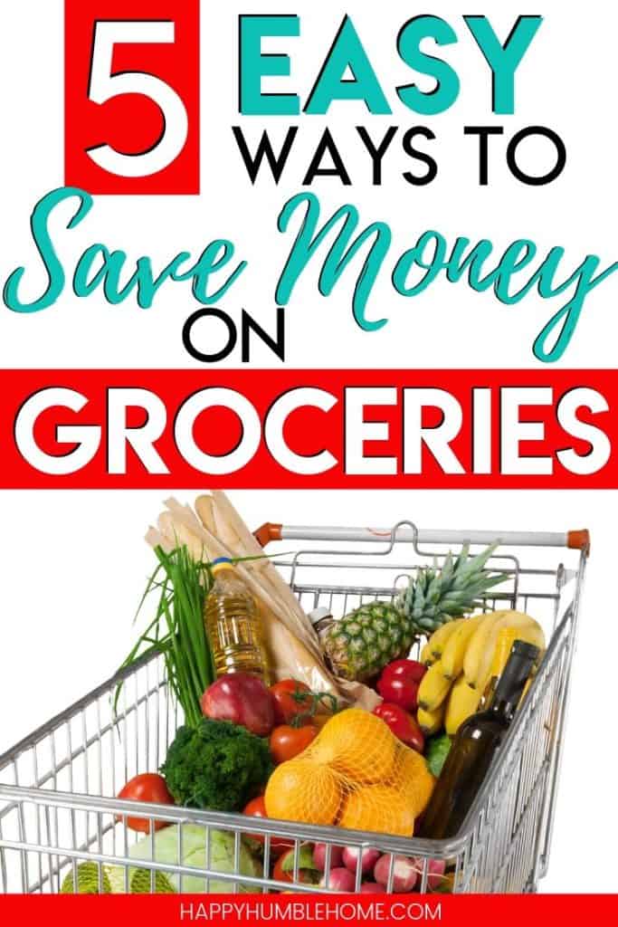 5 Easy Ways to Save Money on Groceries - These simple frugal living tips will help you lower your grocery budget without coupons or apps. It works for families of all sizes, at any store - even Aldi! Learn how to make a shopping list full of foods for cheap healthy meals. Great Free Printable!
