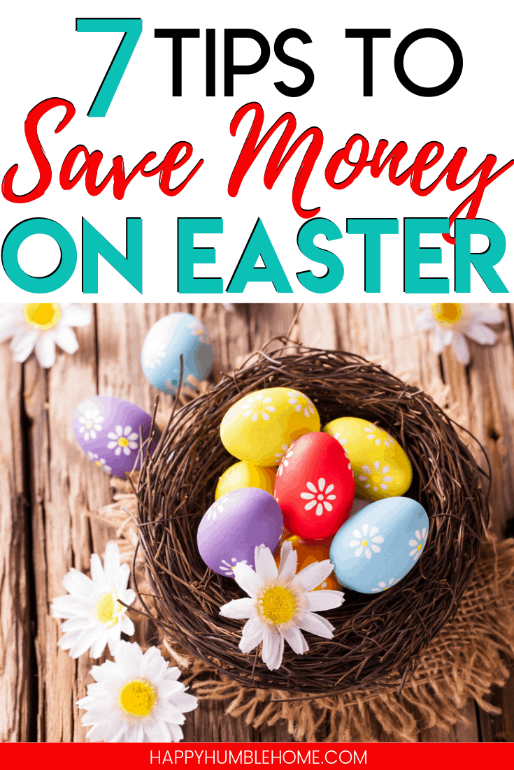 7 Tips to Save Money on Easter - Learn how to have an enjoyable holiday with your family without overspending. Save Money on Food, Decorations, Gifts, and Easter Baskets.