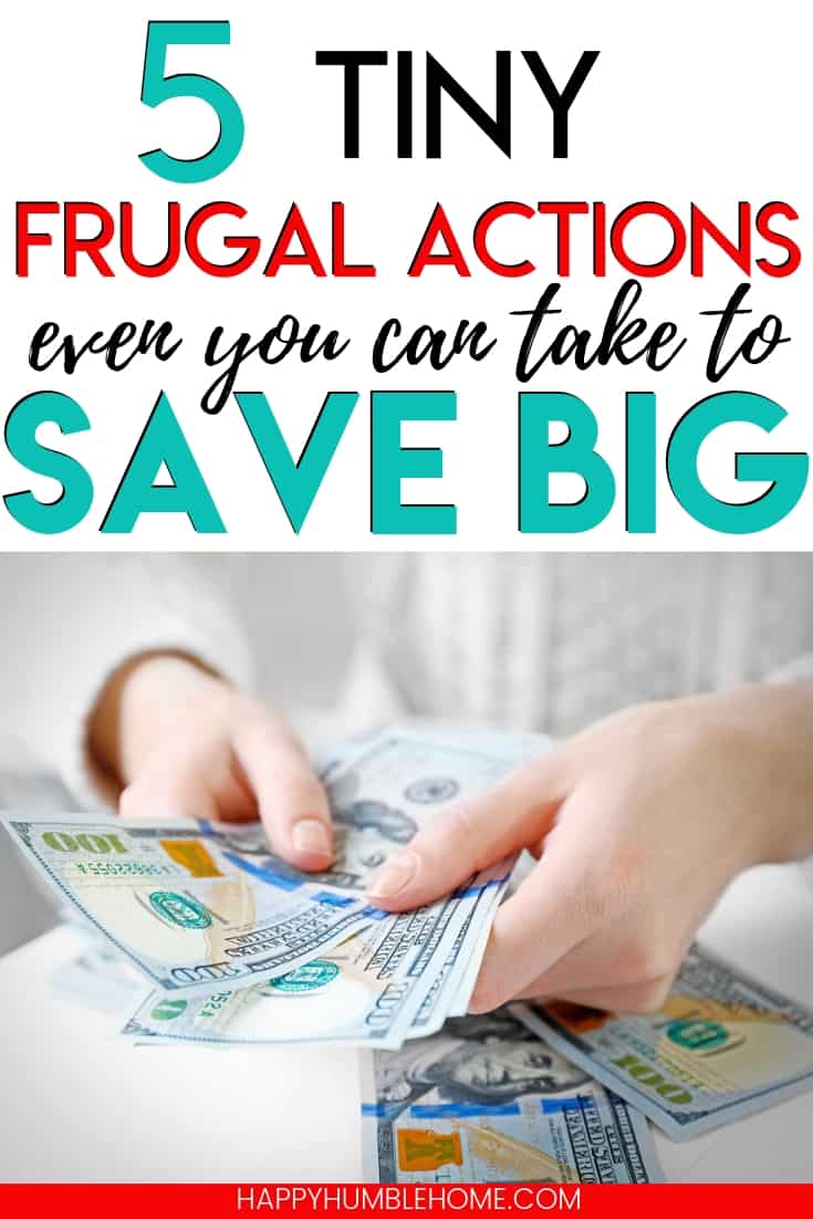 5 Tiny Frugal Actions that can save you LOTS of MONEY - These simple personal finance tips will help you lower your budget, bulk up your savings, pay off debt, and reach your financial goals. Maybe even that dream vacation! You have to try this! 