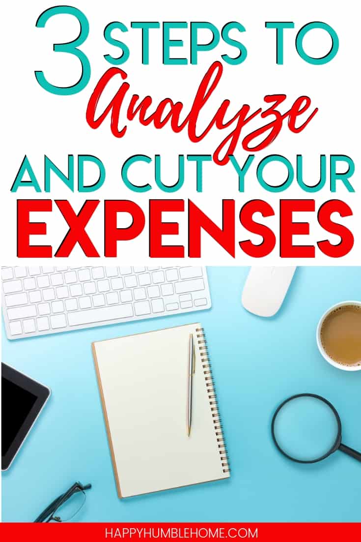 3 Steps to Analyze and Cut your Expenses - This easy 3 step process will help you reduce your costs and save more money. This will make saving money and budgeting so much easier! And it gives you more money that you can use for the things you really want. 