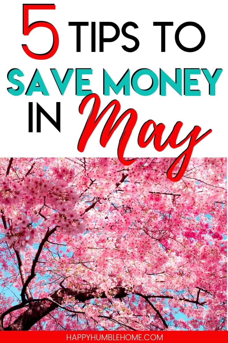 5 Tips to Save Money in May - Learn 5 simple frugal living strategies for saving money during the month of May! These will help you lower your monthly budget and get ahead! These ideas are perfect for couples or families of any size! 