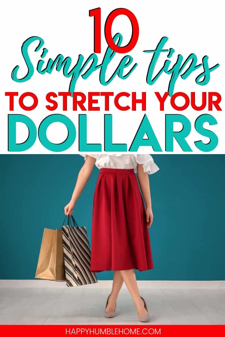 10 Simple Tips to Stretch your Dollars - Learn practical tips for saving more money will help you stick to your budget, reach your financial goals, and become debt free. It's so easy to spend less and save more money if you know what you're doing and these tips will help you! 