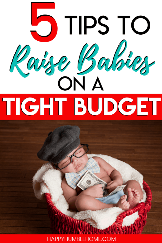 5 Tips to Raise Babies on a Budget - Here are some great ideas for saving money on the monthly expenses of your children. This list covers the first year and beyond!