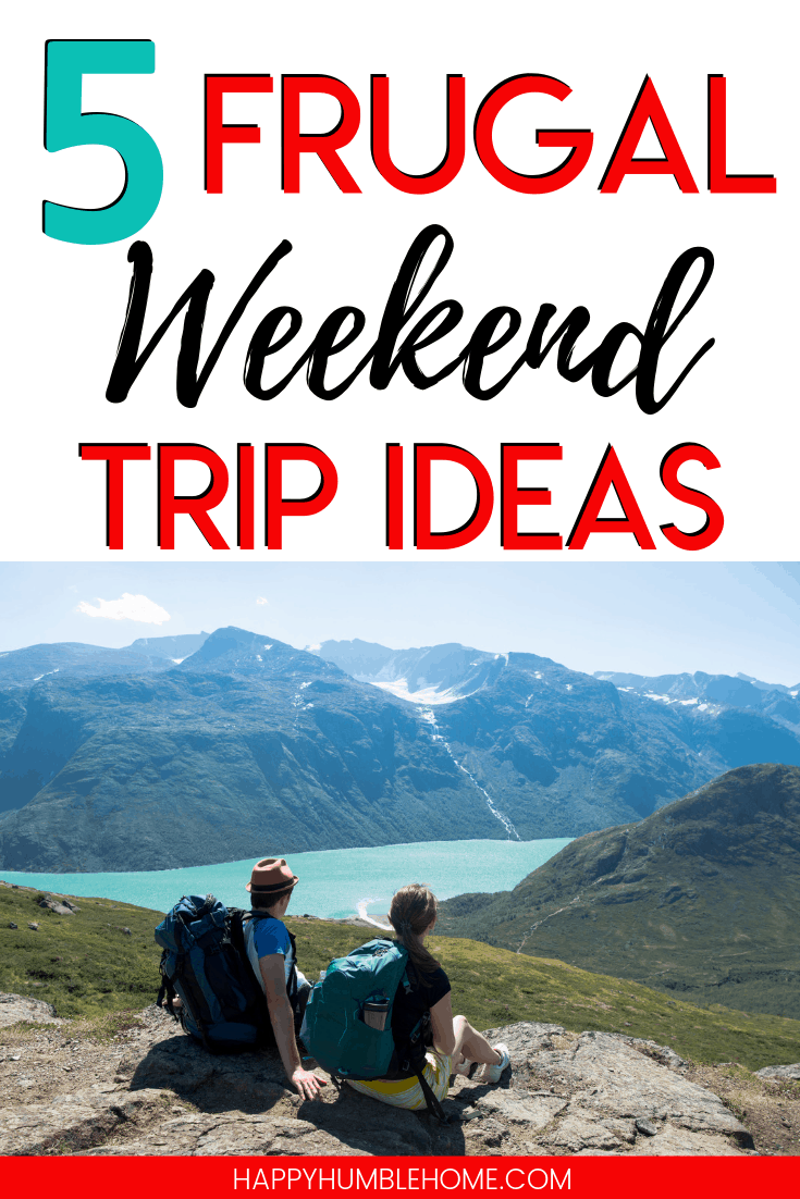5 Frugal Weekend Trip Ideas - These budget friendly ideas will help you enjoy a no spend or low spend weekend with your family - without blowing all your extra cash! Stick to your budget and have a fun time by trying out one of these cheap trip ideas! Frugal Weekend Trip Ideas