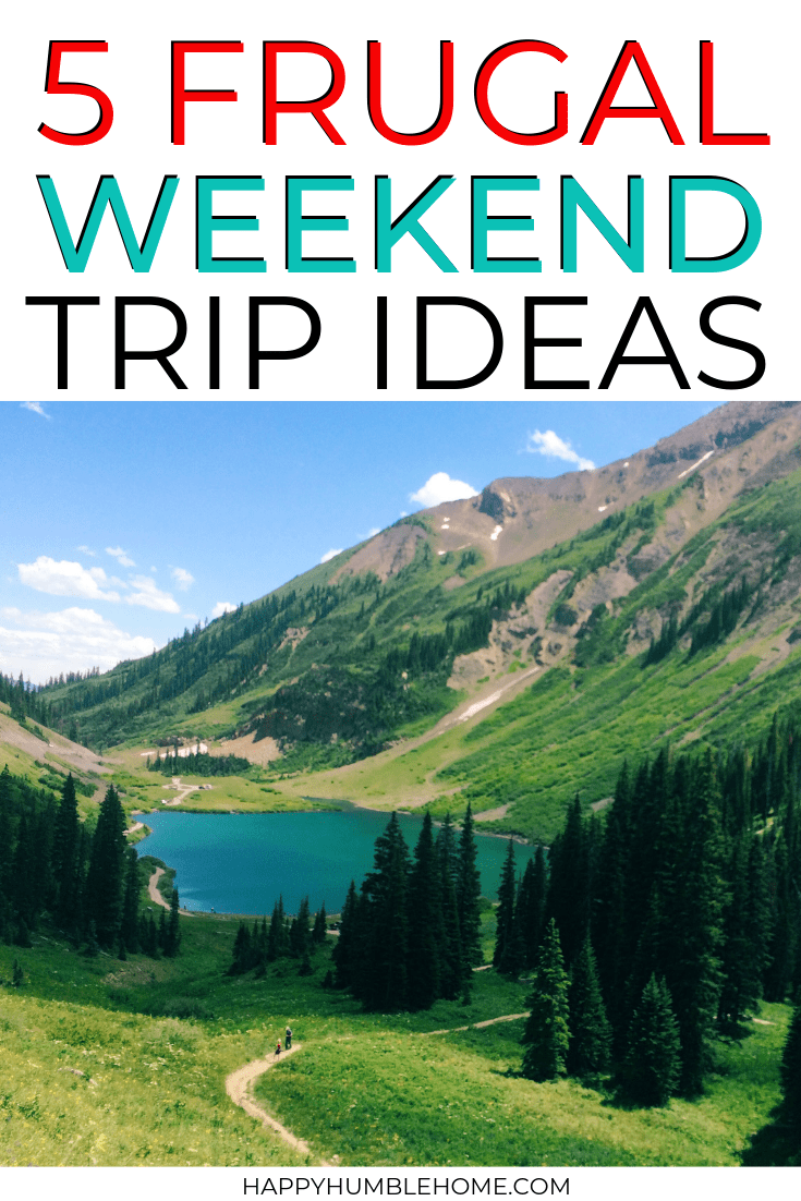 5 Frugal Weekend Trip Ideas - If you're looking to save money with a cheap no spend weekend, these ideas are for you! These budget friendly weekend trip ideas will help you save a ton! frugal weekend trip ideas to save money